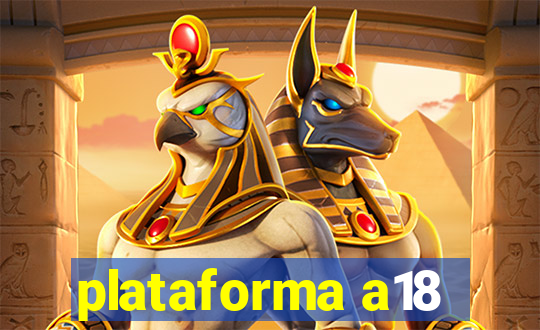 plataforma a18